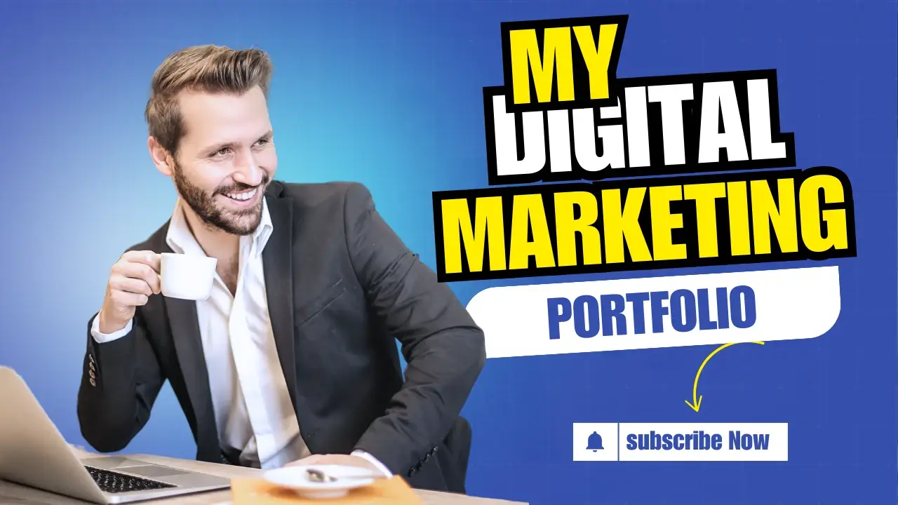 Smiling digital marketing professional sitting with a laptop and coffee, next to bold text that says ‘My Digital Marketing Portfolio’ with a subscribe button graphic.