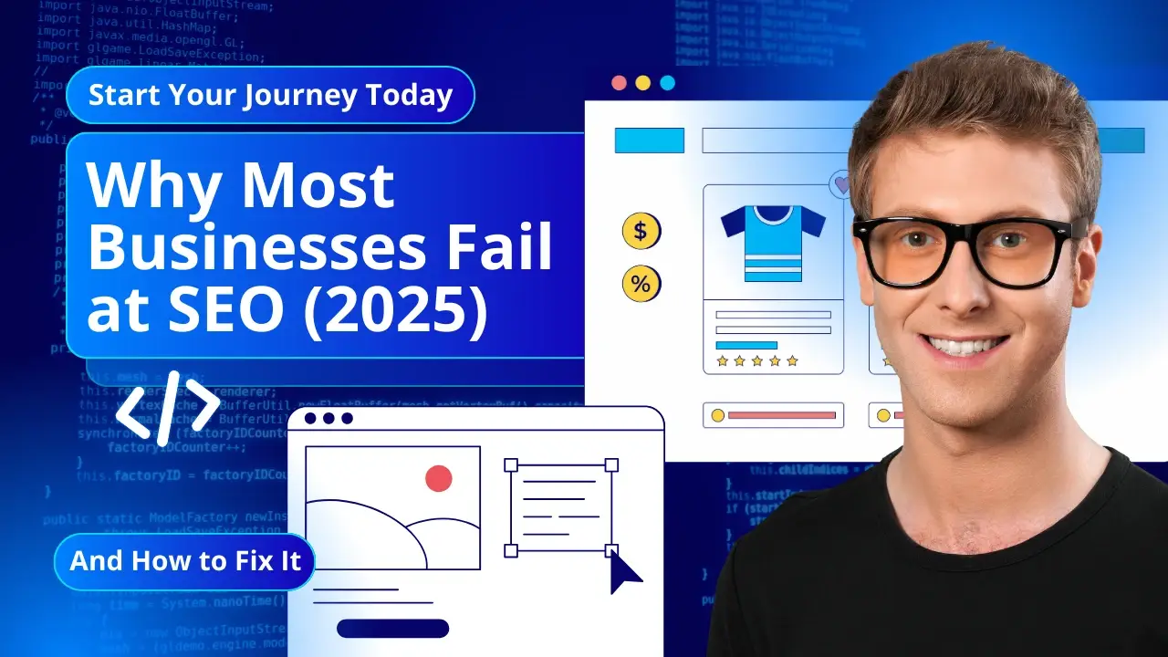 An SEO Expert Standing on the left side with Blue Background and Text< "Why Most Businesses Fail at SEO (2025)"